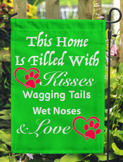 This Home Is Filled With Kisses Wagging Tails Wet Noses & Love Garden Flags - Jill 'n Jacks