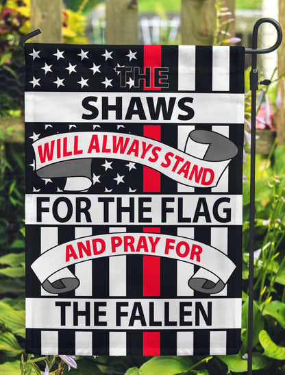 Thin Red Line - This Family Will Always Stand For The Flag And Pray For / Honor The Fallen Personalized Flags - Jill 'n Jacks