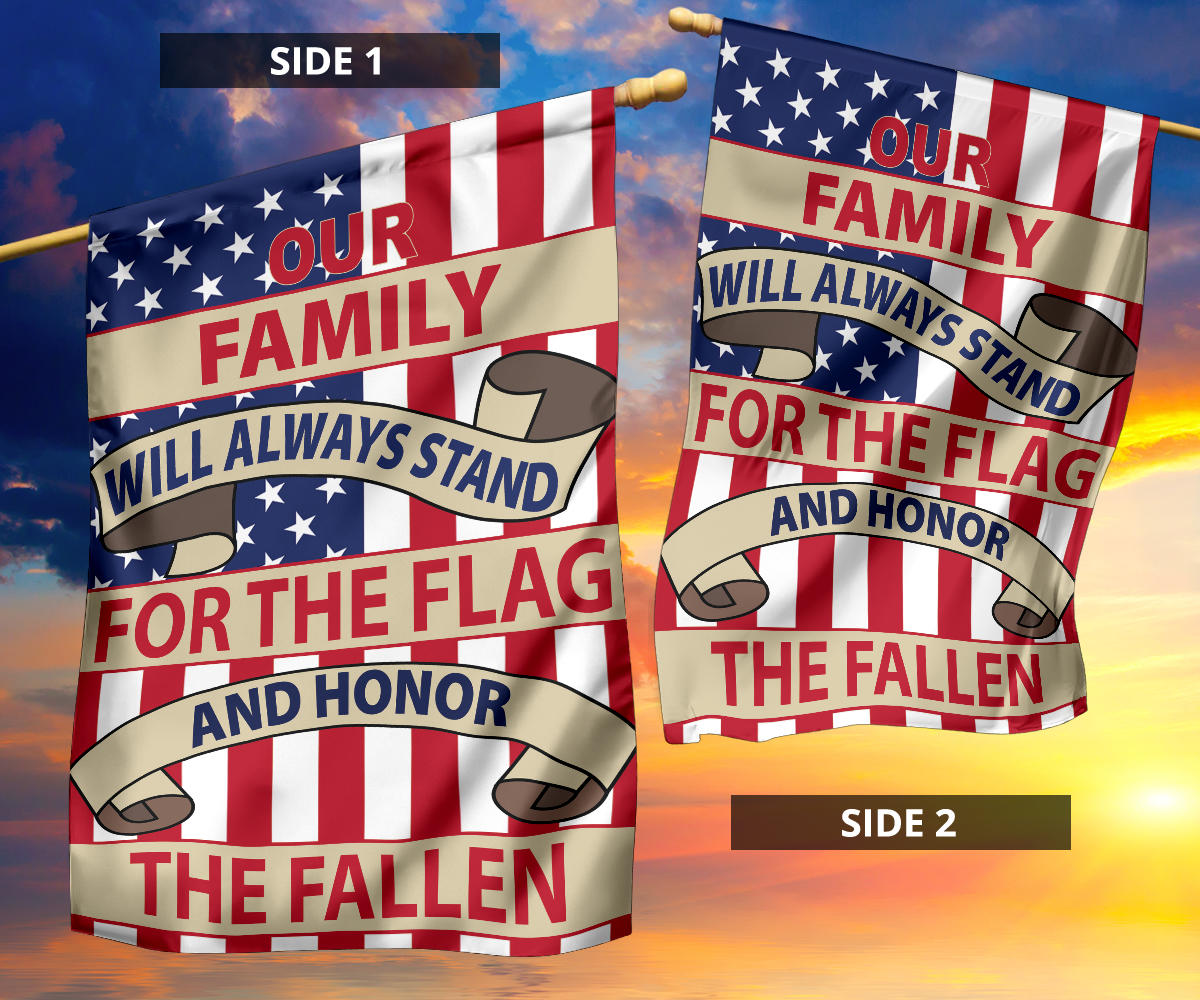 Our Family Will Always Stand For The Flag & Honor The Fallen - JillnJacks Exclusive