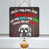Bichon Square Design Crazy Dog Lives Here (Male and Female)...Door Signs - 2022 Collection