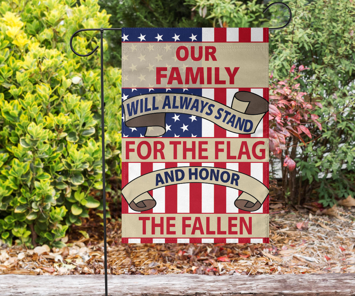 Our Family Will Always Stand For The Flag & Honor The Fallen