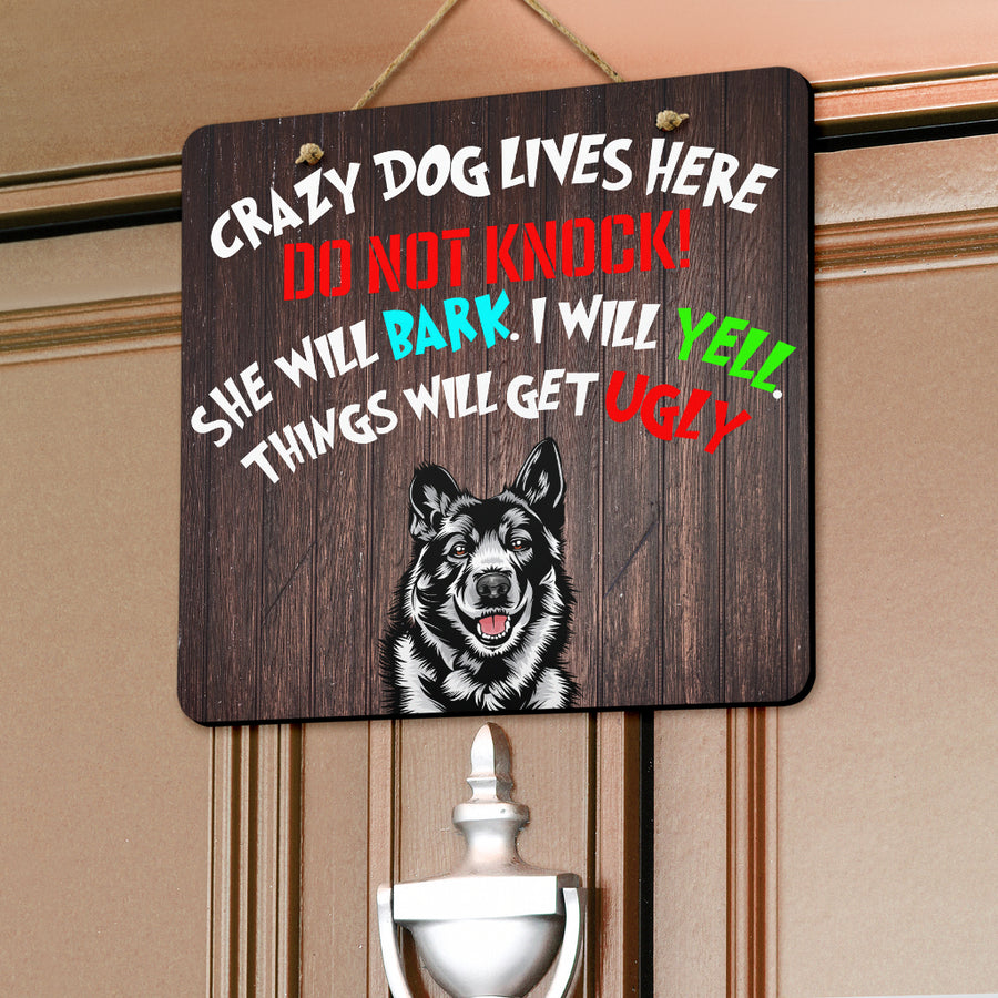 Norwegian Elkhound Square Design Crazy Dog Lives Here (Male and Female)...Door Signs - 2022 Collection