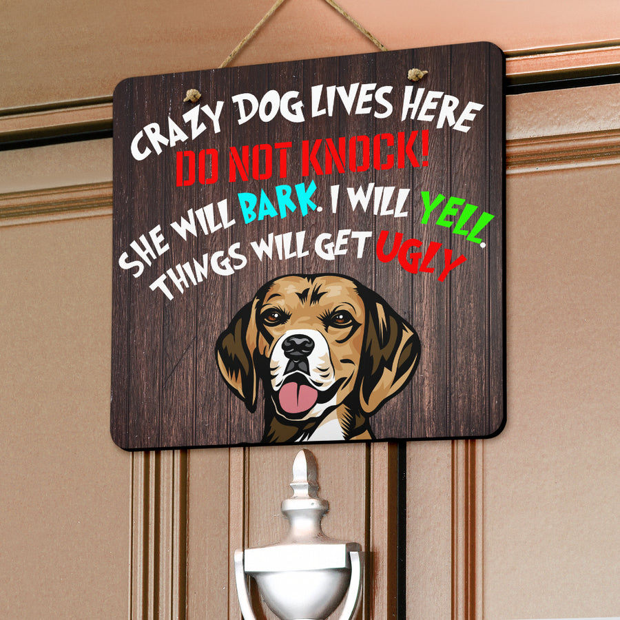 Beagle Square Design Crazy Dog Lives Here (Male and Female)...Door Signs - 2022 Collection