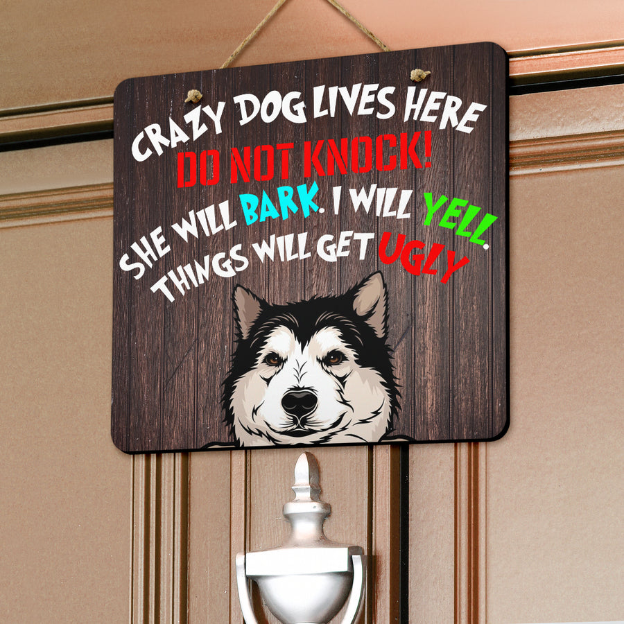 Alaskan Malamute Square Design Crazy Dog Lives Here (Male and Female)...Door Signs - 2022 Collection