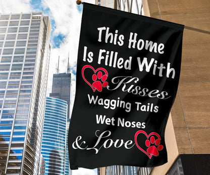 This Home Is Filled With Kisses Wagging Tails Wet Noses & Love Garden & House Flags